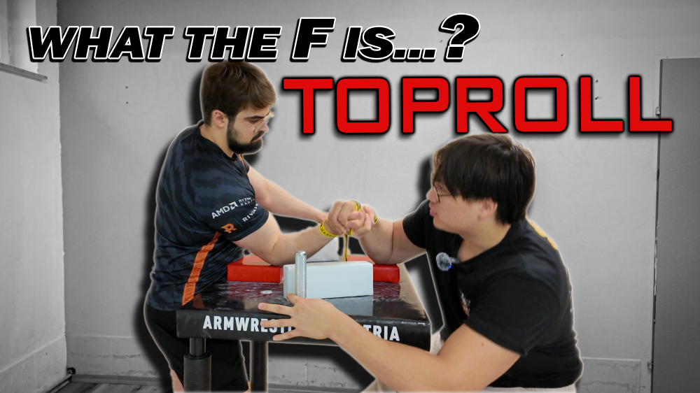 Armwrestling Exxplained – Toproll